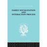 Family: Socialization and Interaction Process