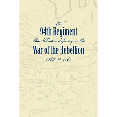 Record of the Ninety-Fourth Regiment, Ohio Volunteer Infantry, in the War of the Rebellion