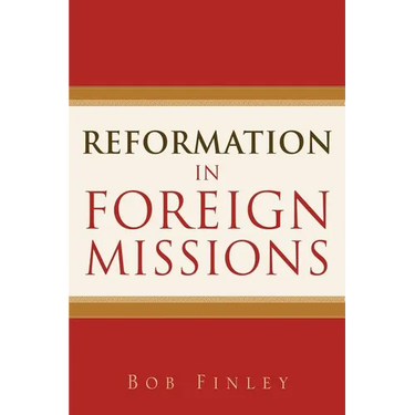 Reformation in Foreign Missions