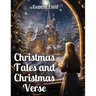 Christmas Tales and Christmas Verse