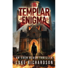 The Templar Enigma: A pulse-pounding archaeological thriller (Eden Black book 5)