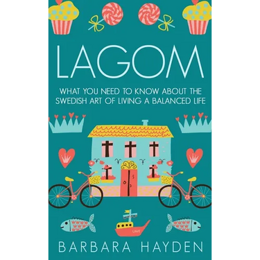 Lagom: What You Need to Know About the Swedish Art of Living a Balanced Life