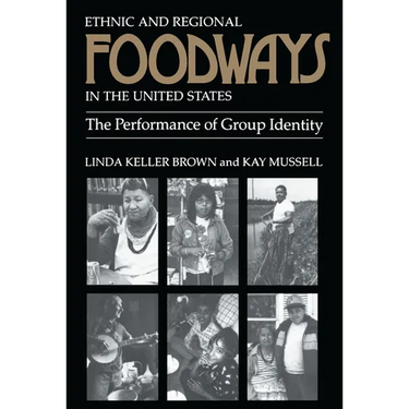 Ethnic and Regional Foodways in the United States: The Performance of Group Identity