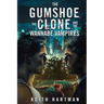 The Gumshoe, the Clone, and the Wannabe Vampires: Hard Science Fiction Mystery
