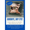 Goodbye, Dry Eye!