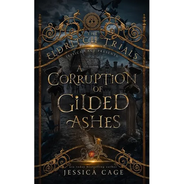 A Corruption of Gilded Ashes