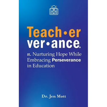 Teacherverance: Nurturing Hope While Embracing Perseverance in Education