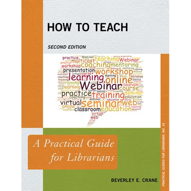 How to Teach: A Practical Guide for Librarians
