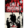 Like a Prisoner: Stories of Endurance