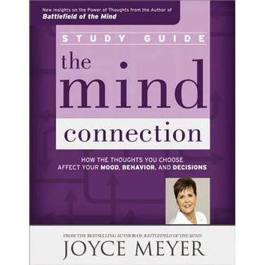 The Mind Connection Study Guide: How the Thoughts You Choose Affect Your Mood, Behavior, and Decisions