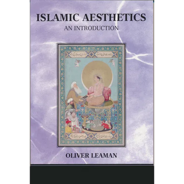 Islamic Aesthetics: An Introduction