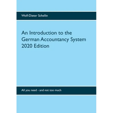An Introduction to the German Accountancy System: All you need - and not too much