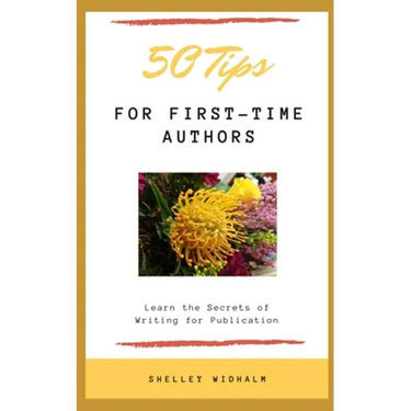 50 Tips for First-Time Authors: Learn the Secrets of Writing for Publication