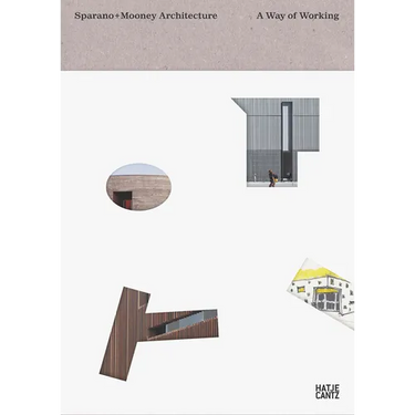 Sparano + Mooney Architecture: A Way of Working