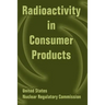 Radioactivity in Consumer Products