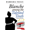 Blanche Among the Talented Tenth: A Blanche White Mystery