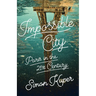 Impossible City: Paris in the Twenty-First Century