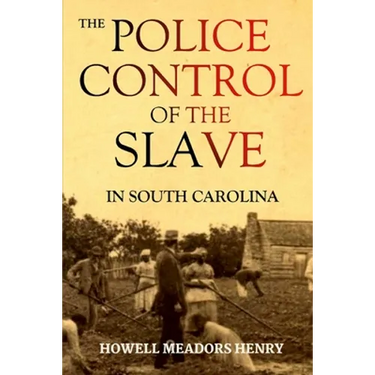 The Police Control of the Slave in South Carolina