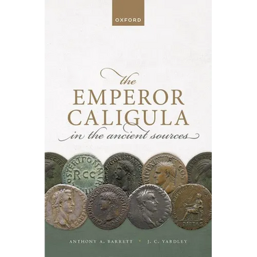 The Emperor Caligula in the Ancient Sources