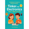 Tinker with Electronics: Basic Electronic Circuits