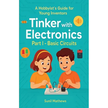Tinker with Electronics: Basic Electronic Circuits