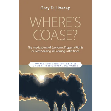 Where's Coase?: The Implications of Economic Property Rights or Rent-Seeking in Forming Institutions