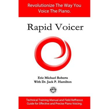 Rapid Voicer, Training System for Effective Piano Voicing: Revolutionize the way you voice the piano.