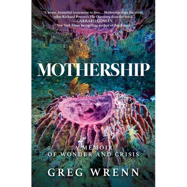 Mothership: A Memoir of Wonder and Crisis