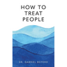 How To Treat People: The Dying Art Of Bedside Manner
