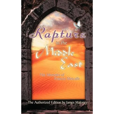 Rapture in the Middle East: The Memoirs of Frances Metcalfe