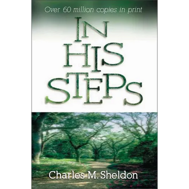 In His Steps: Discovering What Jesus Would Do