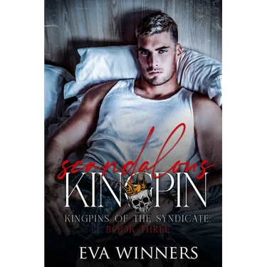 Scandalous Kingpin: A Dark Mafia Romance