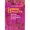 Common Circuits: Hacking Alternative Technological Futures