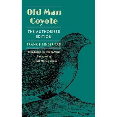Old Man Coyote: The Authorized Edition