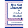 More Than Movement for Fit to Frail Older Adults
