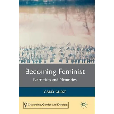 Becoming Feminist: Narratives and Memories