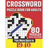 You Were Born In 1940: Crossword Puzzle Book For Adults: 80 Large Print Unique Crossword Challenging Brain Puzzles Book With Solutions For Ad
