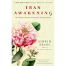 Iran Awakening: One Woman's Journey to Reclaim Her Life and Country