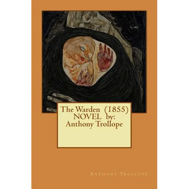 The Warden (1855) NOVEL by: Anthony Trollope