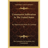 Communist Infiltration In The United States: Its Nature And How To Combat It