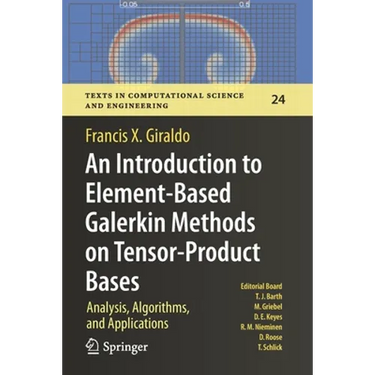 An Introduction to Element-Based Galerkin Methods on Tensor-Product Bases: Analysis, Algorithms, and Applications