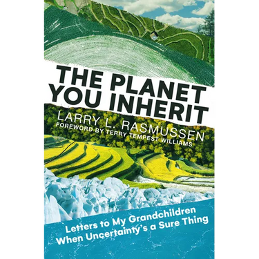 The Planet You Inherit: Letters to My Grandchildren When Uncertainty's a Sure Thing