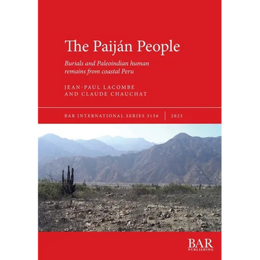The Paiján People: Burials and Paleoindian human remains from coastal Peru