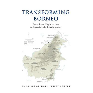 Transforming Borneo: From Land Exploitation to Sustainable Development