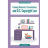 Training Materials, Presentations, and U.S. Copyright Law: Avoid copyright infringement with this no-nonsense, plain language guide.