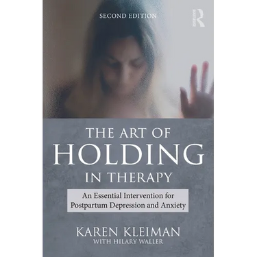 The Art of Holding in Therapy: An Essential Intervention for Postpartum Depression and Anxiety