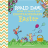 Roald Dahl: How to Have an Eggstraordinary Easter