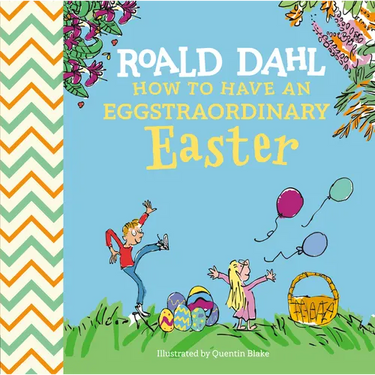 Roald Dahl: How to Have an Eggstraordinary Easter