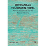 Orphanage Tourism in Nepal: Poverty, Childhood, and the Rescue Industry