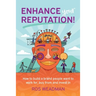 Enhance Your Reputation: How to build a brand people want to work for, buy from and invest in